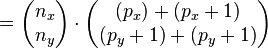 = \begin{pmatrix} n_x \\ n_y \end{pmatrix}  \cdot  \begin{pmatrix} (p_x) + (p_x + 1) \\ (p_y + 1) + (p_y + 1) \end{pmatrix} 