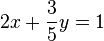 2x+\frac{3}{5}y=1