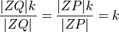\frac{|ZQ|k} {|ZQ|} = \frac{|ZP|k} {|ZP|} = k 