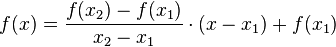 f(x)= \frac{f(x_2)-f(x_1)}{x_2-x_1} \cdot{(x-x_1)} + f(x_1)