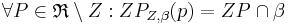 \forall P \in \mathfrak{R}\setminus{Z}: ZP_{Z,\beta}(p)=ZP \cap \beta