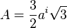 A = \frac{3}{2} a^{i} \sqrt{3}