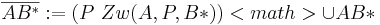 \overline{AB^{*}} :=(P\ Zw(A,P,B*))<math>\cup AB*