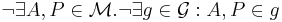 \neg \exist A,P \in \mathcal{M}. \neg \exist g \in \mathcal{G}: A, P \in g