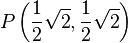 P\left(\frac{1}{2}\sqrt{2},\frac{1}{2}\sqrt{2}\right)
