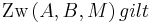 \operatorname{Zw} \left( A, B, M \right) gilt
