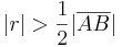 \ | r | > \frac{1}{2} | \overline{AB} |