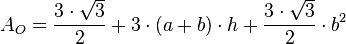 A_O = \frac{3\cdot\sqrt{3}}{2}+3 \cdot (a+b) \cdot h + \frac{3\cdot\sqrt{3}}{2} \cdot b^2