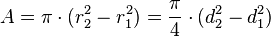  A = \pi\cdot(r_2^2-r_1^2)=\frac\pi{4}\cdot(d_2^2-d_1^2) 
