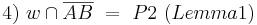 \ 4) \ w \cap \overline{AB} \ = \ P2 \ (Lemma1)