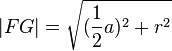 \left| FG \right| = \sqrt{(\frac{1} {2}a)^2 + r^2}