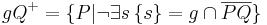 \ gQ^{+} = \{P| \neg\exists s \,\{s\}=g\cap\overline {PQ} \}